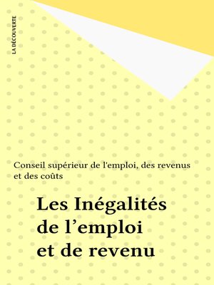 cover image of Les Inégalités de l'emploi et de revenu